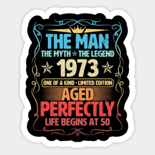 The Man 1973 Aged Perfectly Life Begins At 50th Birthday Sticker